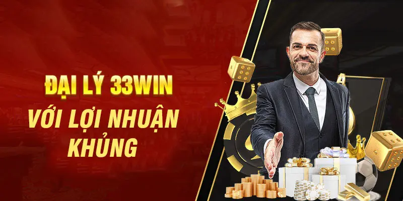 Tổng hợp những lợi ích mà đại lý 33Win sẽ nhận được từ nhà cái