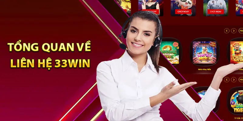 Giới thiệu về liên hệ 33Win