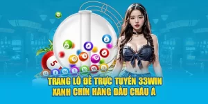 Trang Lô Đề Trực Tuyến 33win Xanh Chín Hàng Đầu Châu Á