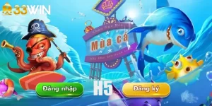 Bắn cá H5 chơi ngay cùng 33win